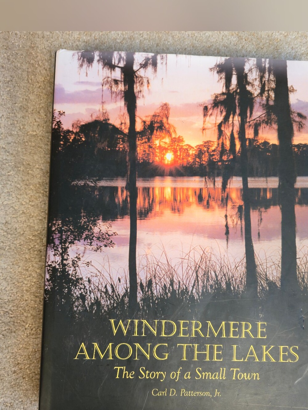 Windermere Among The Lakes Story of Small Town Carl D. Patterson Jr